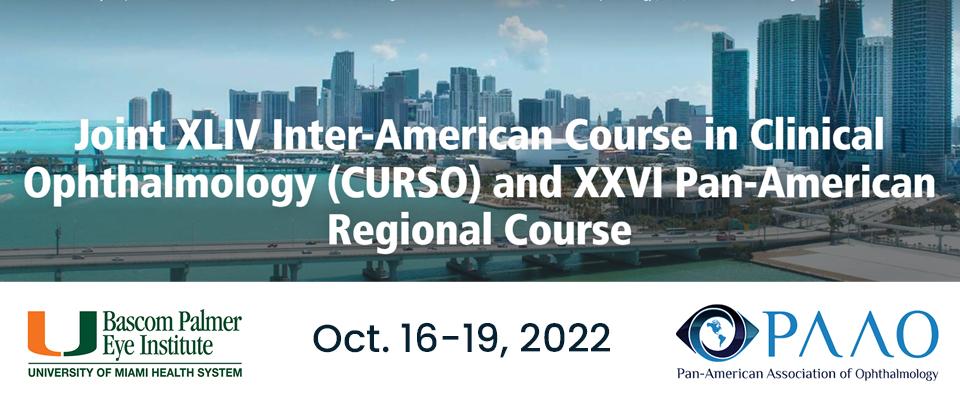 Joint XLIV Inter-American Course in Clinical Ophthalmology (CURSO) and XXVI Pan-American Regional Course